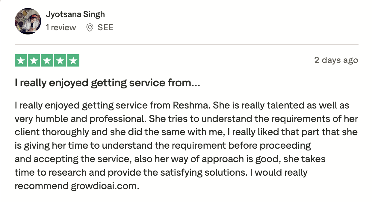 Trustpilot review by Jyotsana Singh - 5 stars - highly recommends growdioai.com for Reshma's professional and thorough service